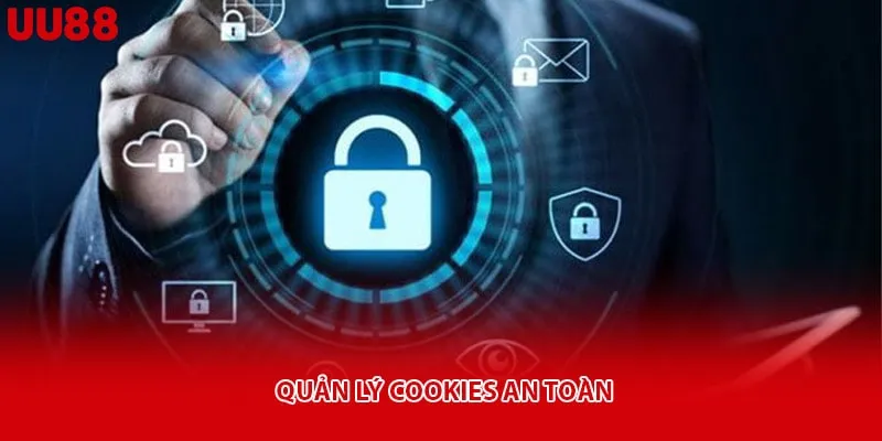 Quản lý cookies an toàn